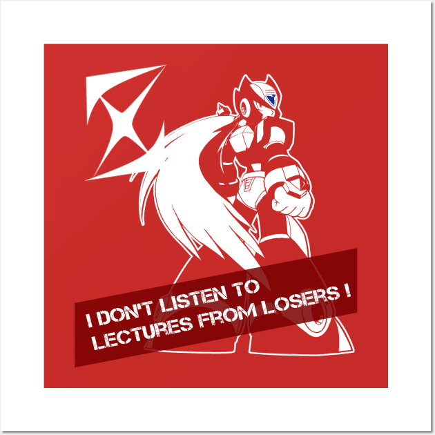 ZERO - I don't listen to lectures from losers Wall Art by Bolivian_Brawler